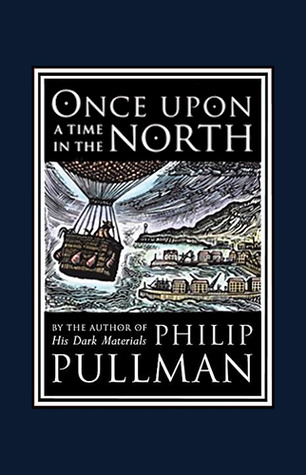 Once Upon a Time in the North (His Dark Materials, #0.5) by Philip&nbsp;Pullman