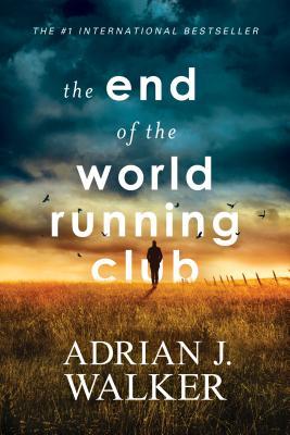 The End of the World Running Club by Adrian J.&nbsp;Walker