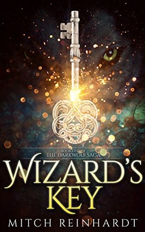 Wizards Key (the Darkwolf Saga #1) by Mitch&nbsp;Reinhardt