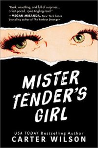 Mister Tender’s Girl by Carter Wilson