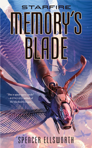Review: Memory’s Blade (Starfire #3) by Spencer&nbsp;Ellsworth