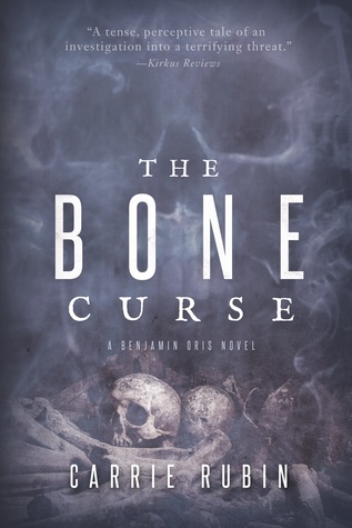 The Bone Curse (Benjamin Oris #1) by Carrie Rubin