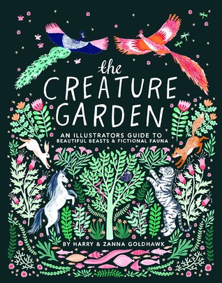 Review: The Creature Garden: An Illustrator’s Guide to Beautiful Beasts and Fictional&nbsp;Fauna