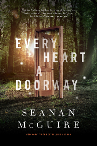 Review: Every Heart a Doorway (Wayward Children #1) by Seanan&nbsp;McGuire