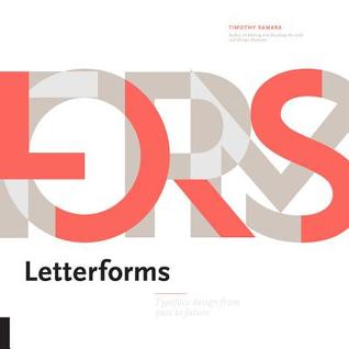 Review: Letterforms: Typeface Design from Past to Future by Timothy&nbsp;Samara