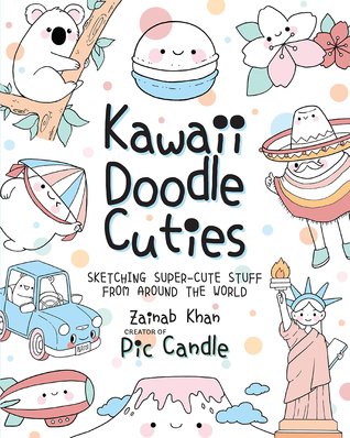Kawaii Doodle Cuties: Sketching Super-Cute Stuff from around the&nbsp;World