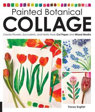 Painted Botanical Collage: Transforming Mixed-Media Papers into Cut Paper&nbsp;Blooms