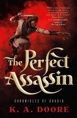 The Perfect Assassin (The Chronicles of Ghadid #1) by K.A. Doore