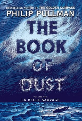 Review: La Belle Sauvage (The Book of Dust #1) by Philip&nbsp;Pullman