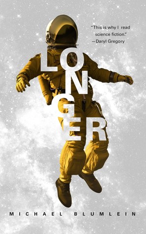 Review: Longer by Michael&nbsp;Blumlein