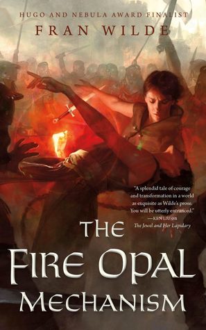 The Fire Opal Mechanism (Gemworld #2) by Fran Wilde