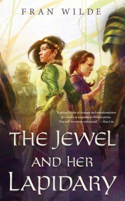Review: The Jewel and Her Lapidary by Fran&nbsp;Wilde