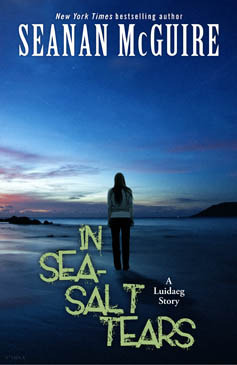 Review: In Sea-Salt Tears by Seanan&nbsp;McGuire