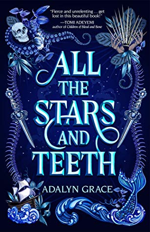 Review: All the Stars and Teeth by Adalyn Grace