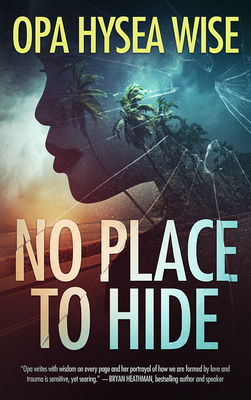 Blog Tour & Review: No Place to Hide by Opa Hysea&nbsp;Wise