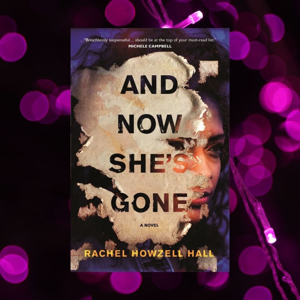 Review: And Now She’s Gone by Rachel Howzell&nbsp;Hall