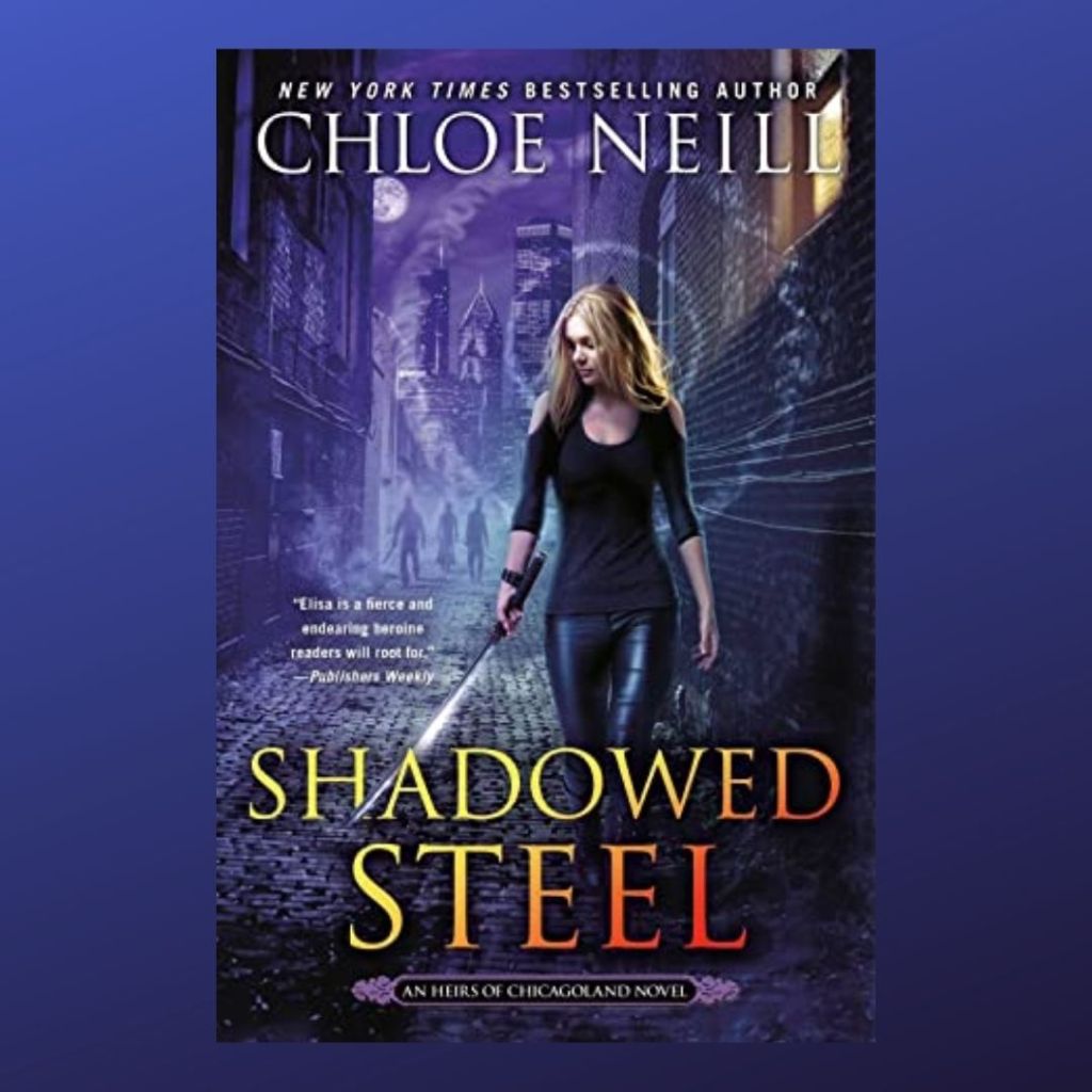 Review: Shadowed Steel by Chloe&nbsp;Neill