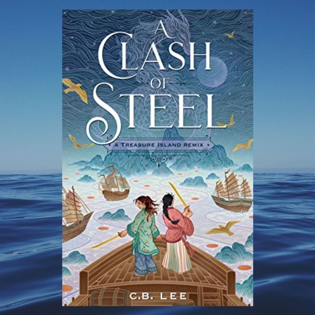 Review: A Clash of Steel: A Treasure Island Remix by C.B.&nbsp;Lee