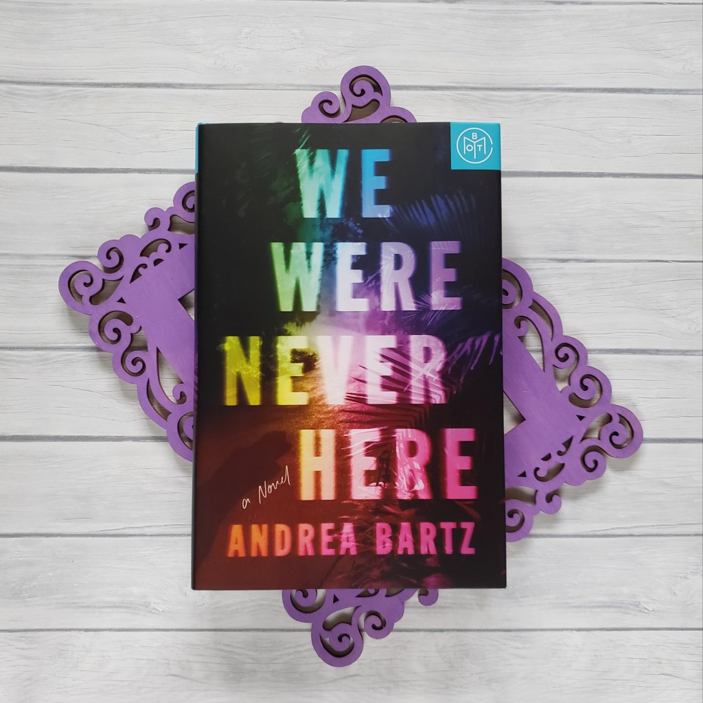 Review: We Were Never Here by Andrea&nbsp;Bartz