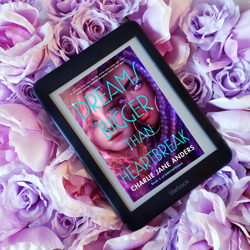 Review: Dreams Bigger Than Heartbreak by Charlie Jane&nbsp;Anders