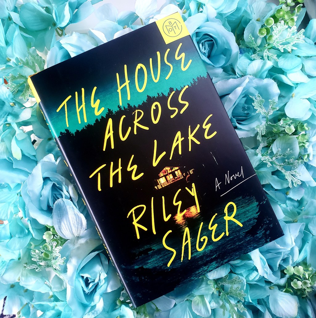 Review: The House Across the Lake by Riley&nbsp;Sagar